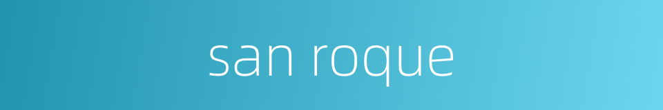 san roque的同义词