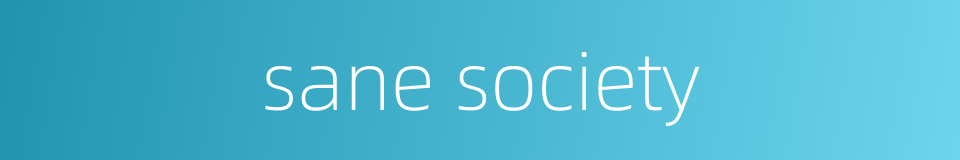 sane society的同义词