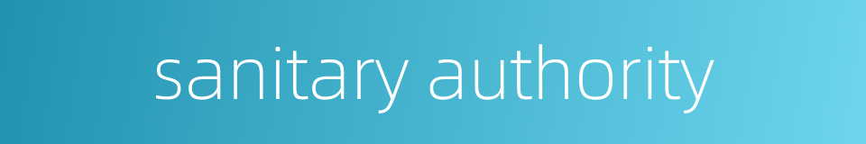 sanitary authority的同义词