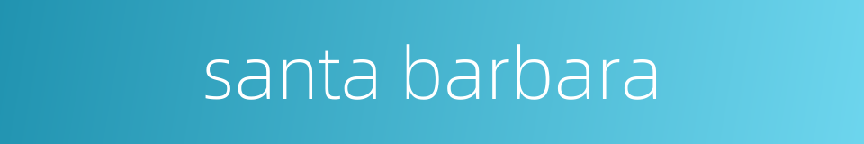 santa barbara的同义词