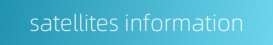 satellites information的同义词