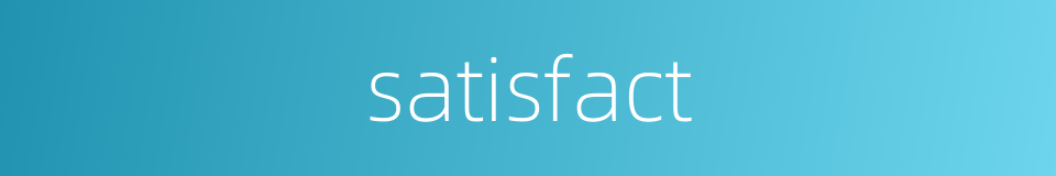 satisfact的同义词