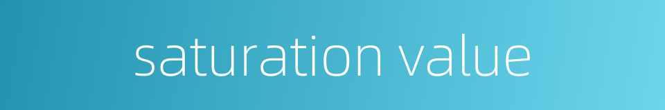 saturation value的同义词