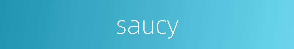 saucy的同义词