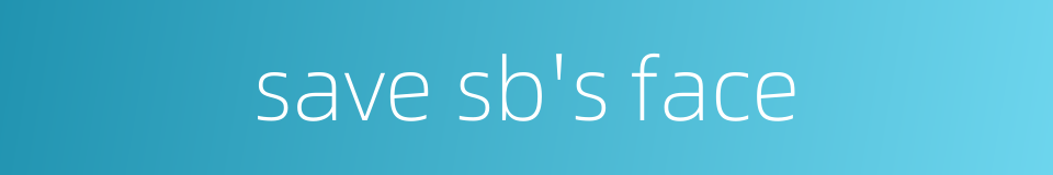 save sb's face的同义词