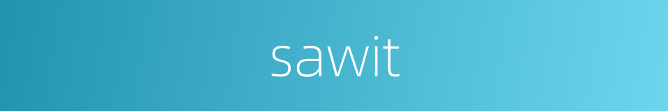 sawit的同义词