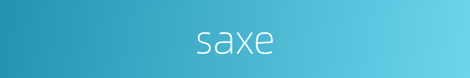 saxe的同义词