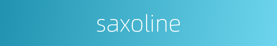 saxoline的同义词