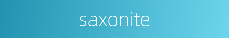 saxonite的同义词