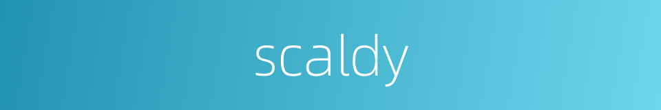 scaldy的同义词