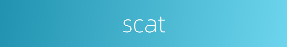 scat的同义词