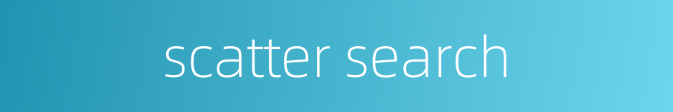 scatter search的同义词