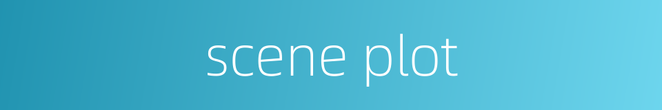 scene plot的同义词