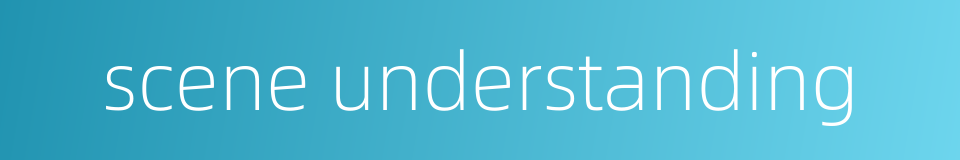 scene understanding的同义词