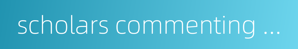 scholars commenting on politics的同义词