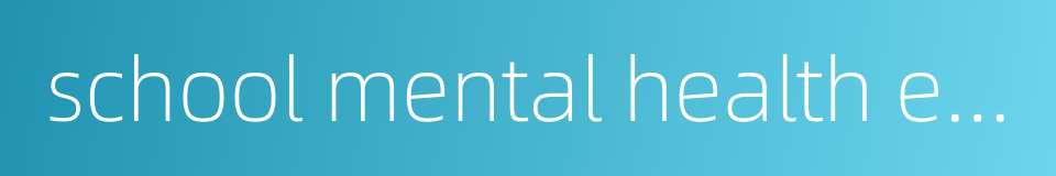school mental health education的同义词