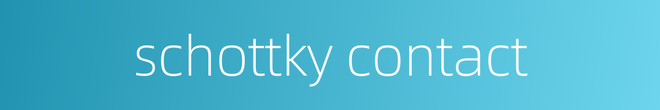 schottky contact的同义词