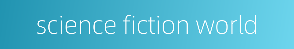 science fiction world的同义词