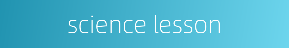 science lesson的同义词