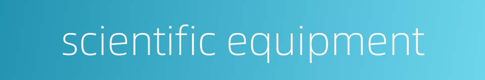 scientific equipment的同义词