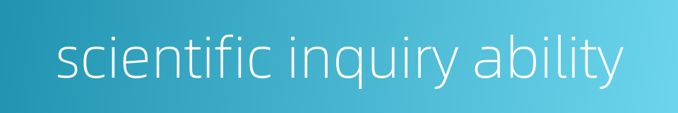 scientific inquiry ability的同义词