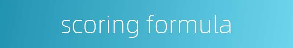 scoring formula的同义词