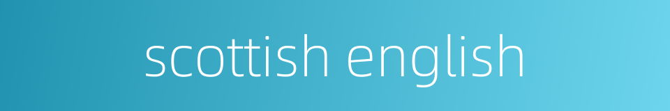 scottish english的同义词