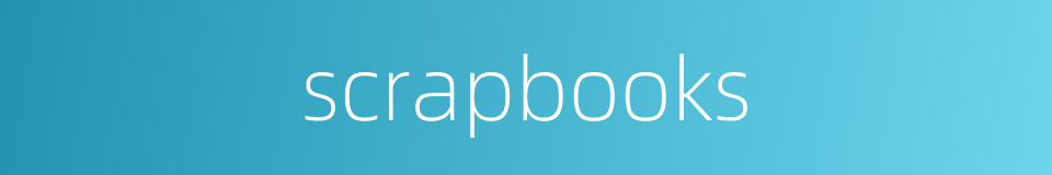 scrapbooks的同义词