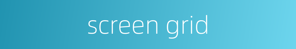 screen grid的同义词