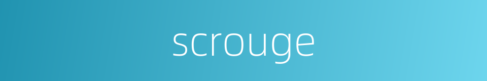 scrouge的同义词