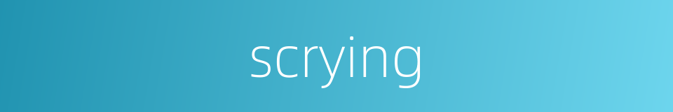 scrying的同义词