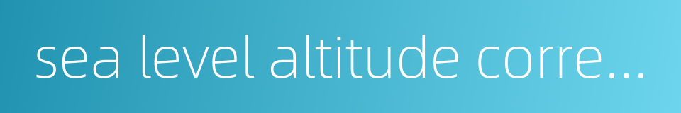 sea level altitude correction factor的同义词