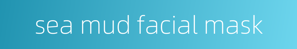 sea mud facial mask的同义词