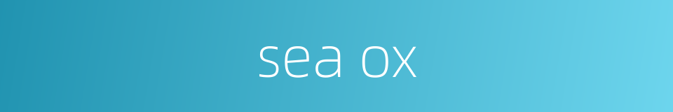 sea ox的同义词