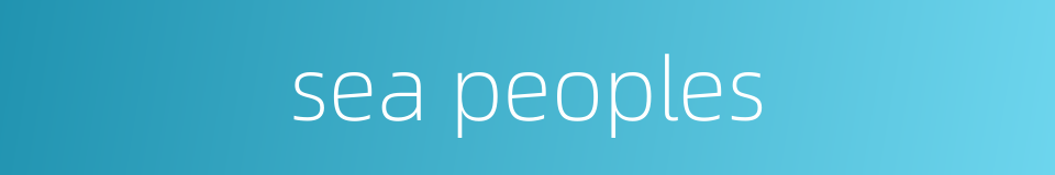 sea peoples的同义词