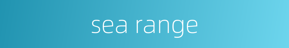 sea range的同义词