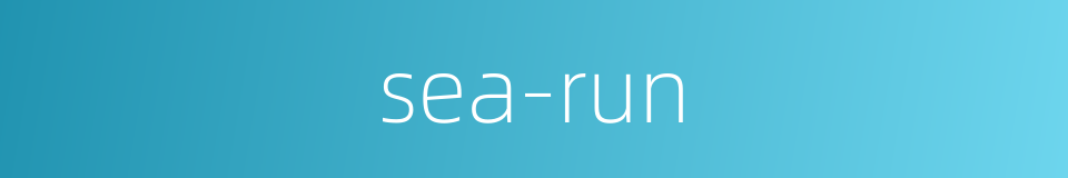sea-run的同义词