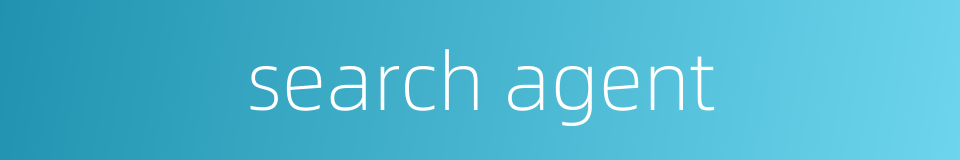 search agent的同义词