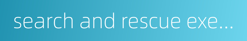 search and rescue exercise的同义词