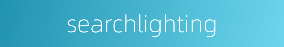 searchlighting的同义词