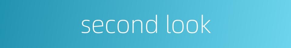 second look的同义词