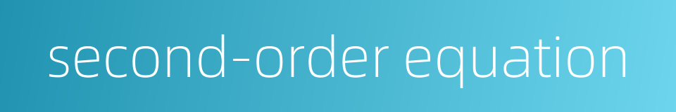 second-order equation的同义词