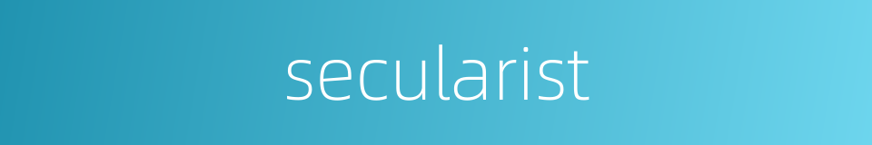 secularist的同义词