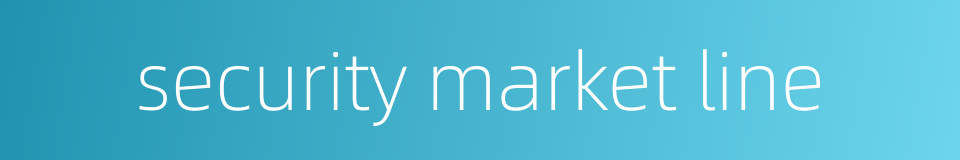 security market line的同义词