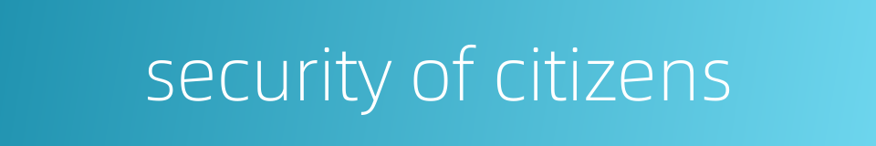 security of citizens的同义词