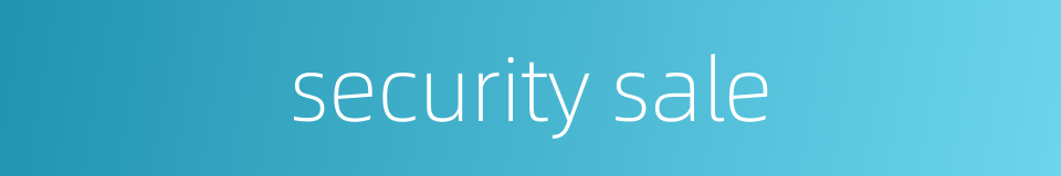 security sale的同义词