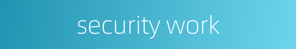 security work的同义词