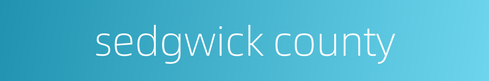 sedgwick county的同义词