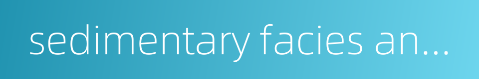 sedimentary facies analysis的同义词