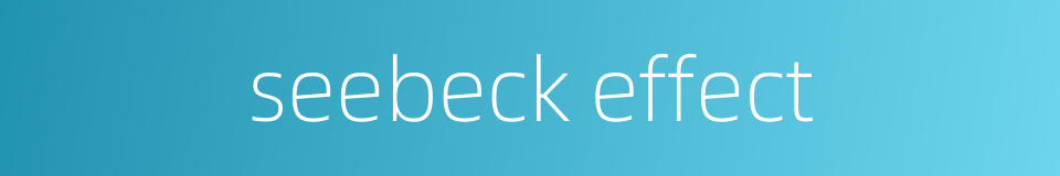 seebeck effect的同义词